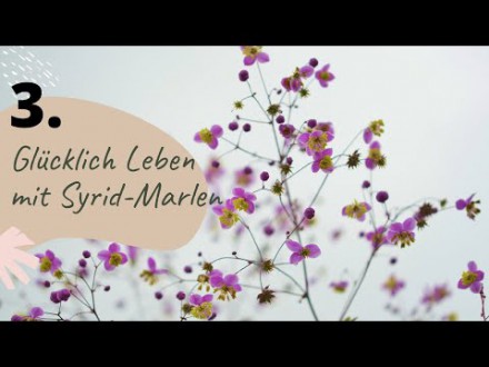 Das Glck leben-Teil 3: Mehr Selbstannahme, mehr Glck mit Syrid-Marlen Foto: © Eigenproduktion @ Zukunftsblick