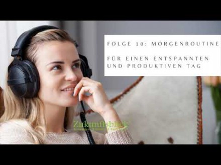 Podcast Folge 10 Fr einen entspannten und produktiven Tag Foto: © por leszekglasner @ Adobe Stock